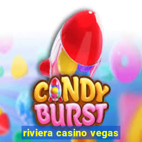 riviera casino vegas