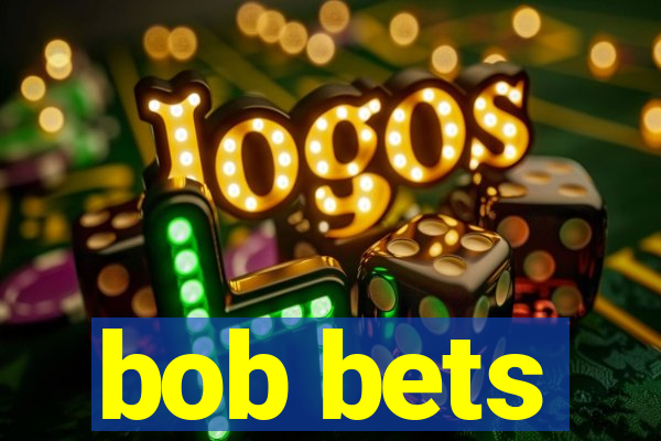 bob bets