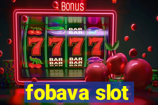 fobava slot