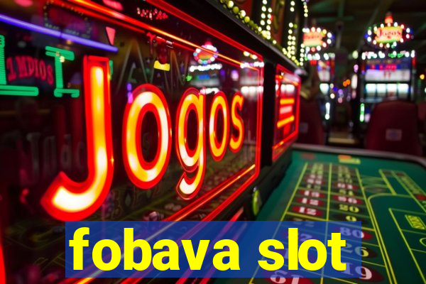 fobava slot