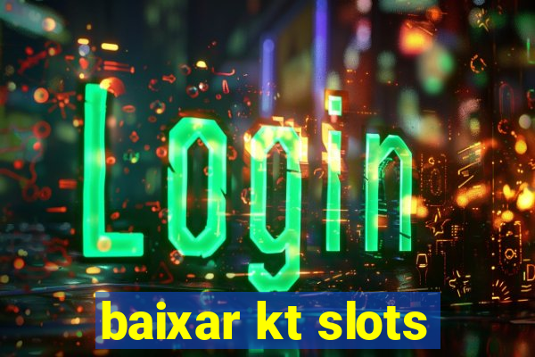 baixar kt slots