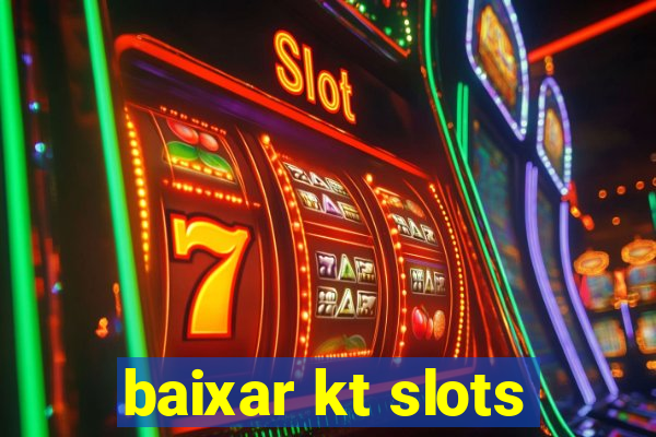 baixar kt slots