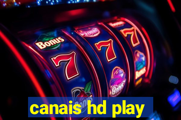 canais hd play