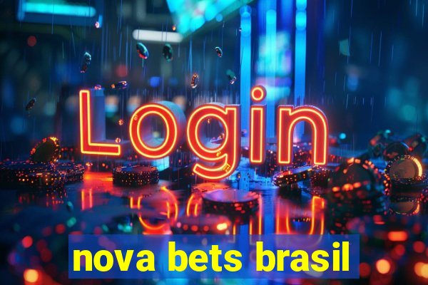 nova bets brasil