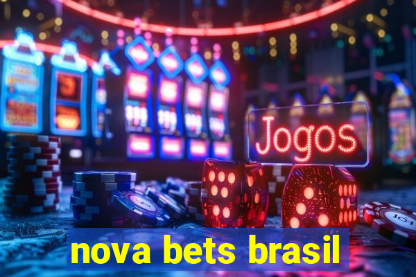 nova bets brasil