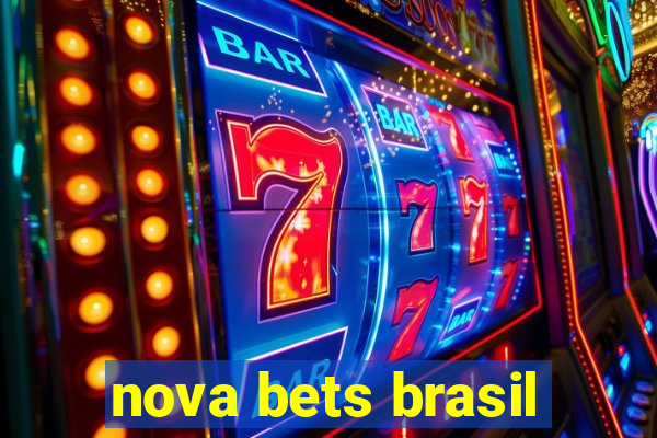 nova bets brasil