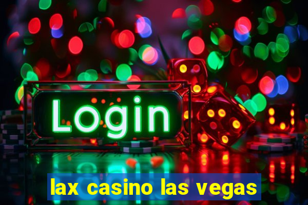 lax casino las vegas