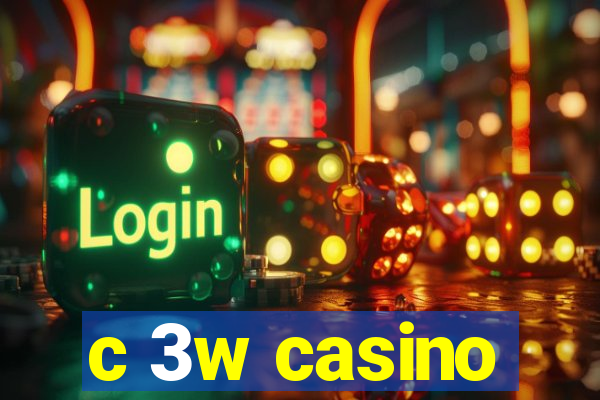 c 3w casino