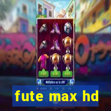 fute max hd