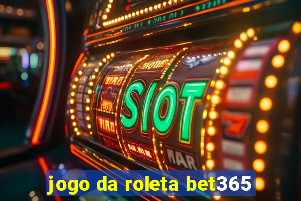 jogo da roleta bet365