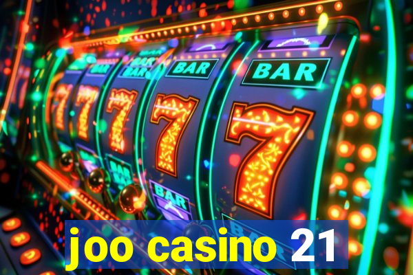 joo casino 21