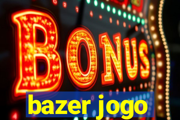 bazer jogo