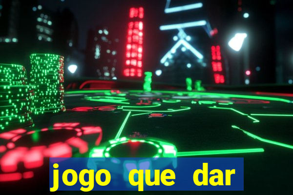 jogo que dar dinheiro de vdd