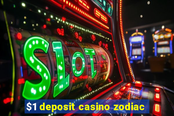 $1 deposit casino zodiac