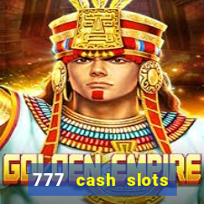 777 cash slots paga mesmo