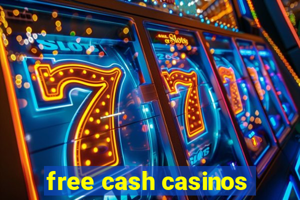 free cash casinos