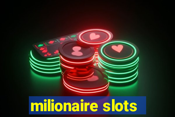 milionaire slots