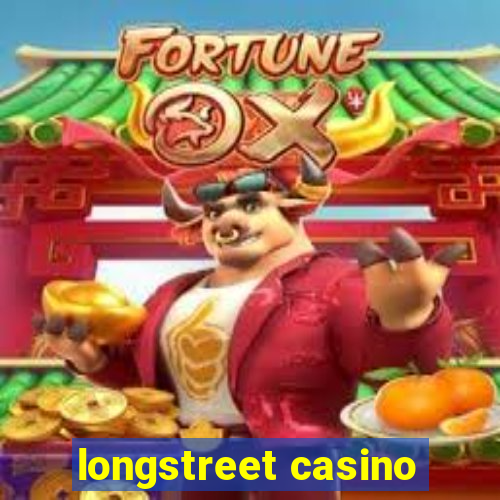 longstreet casino