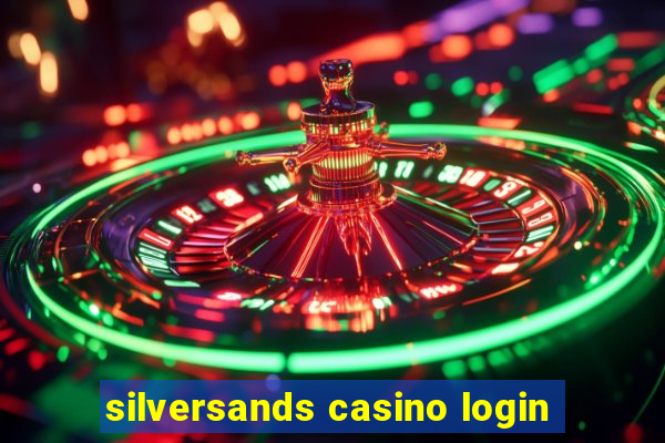 silversands casino login