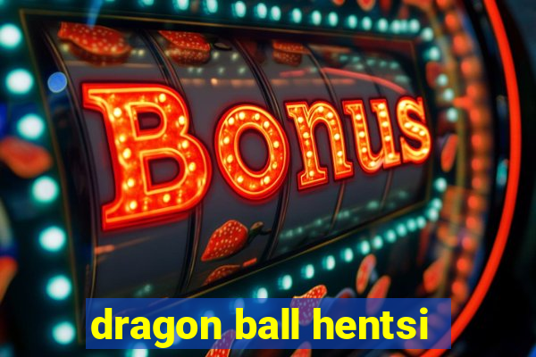 dragon ball hentsi