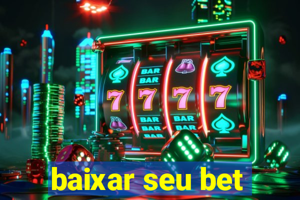 baixar seu bet