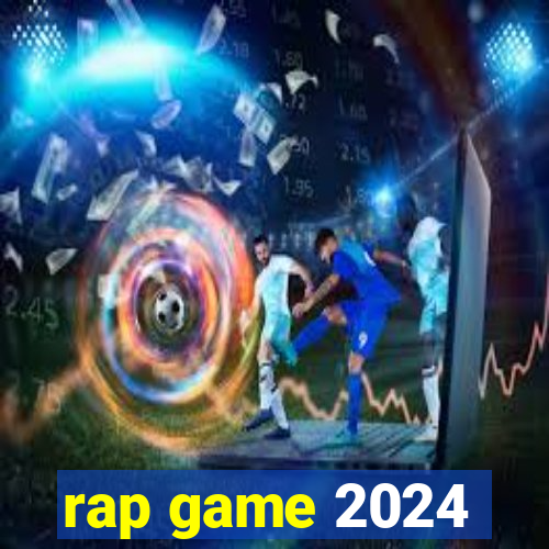 rap game 2024