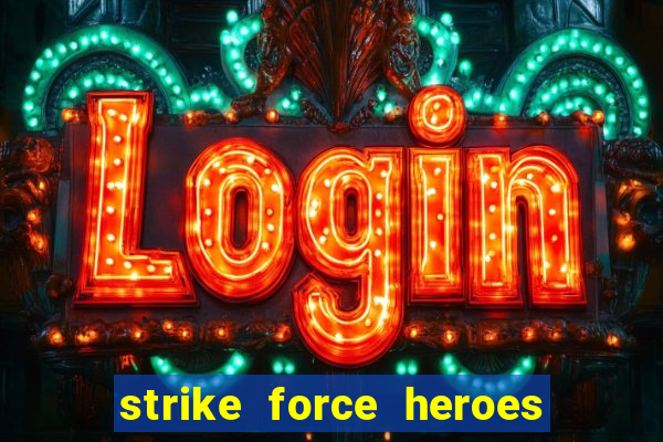 strike force heroes 2 hacked