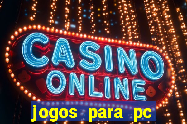 jogos para pc gratis download