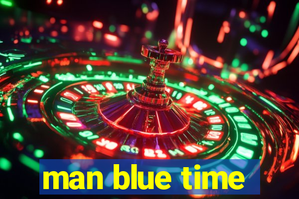 man blue time