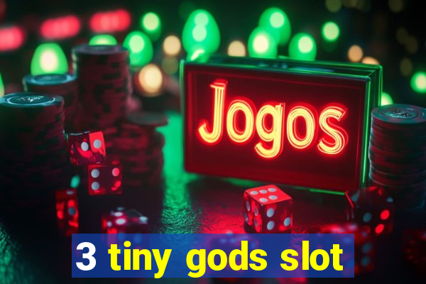 3 tiny gods slot