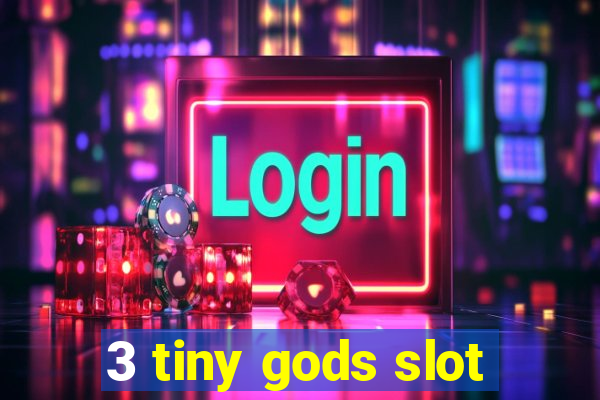 3 tiny gods slot