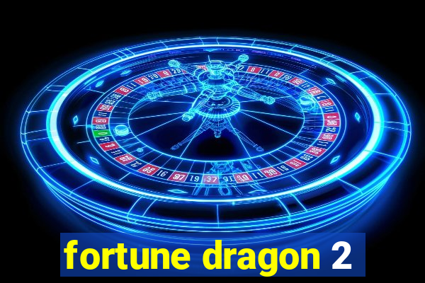 fortune dragon 2