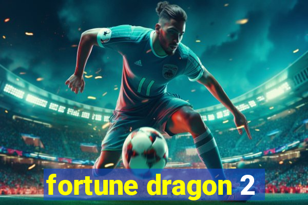 fortune dragon 2