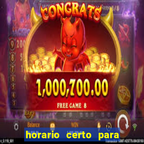 horario certo para jogar fortune tiger