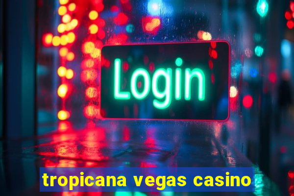 tropicana vegas casino