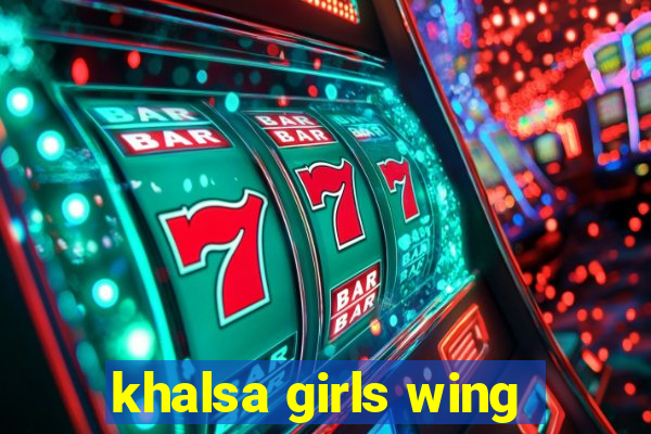 khalsa girls wing