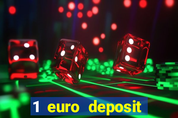 1 euro deposit casino 2019