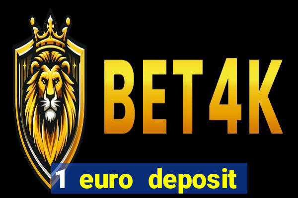 1 euro deposit casino 2019