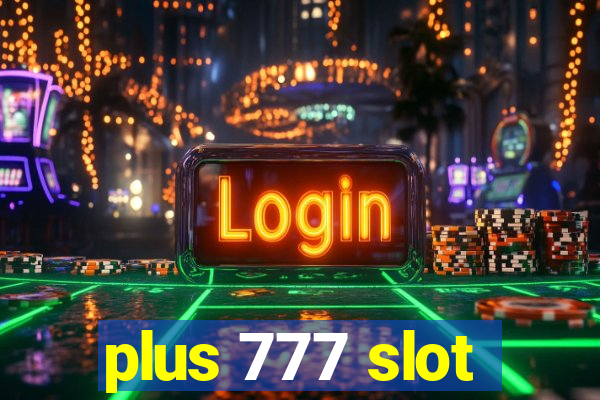 plus 777 slot