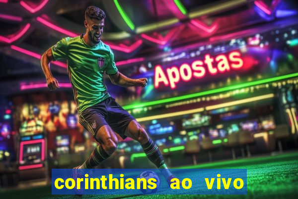 corinthians ao vivo multi multicanal