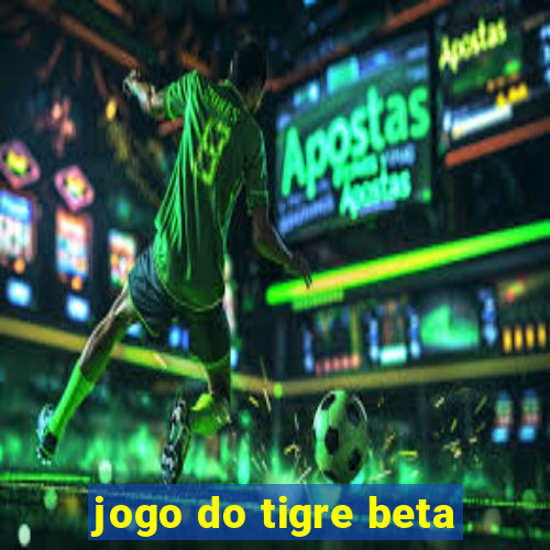 jogo do tigre beta