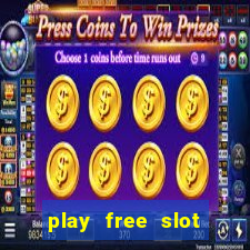 play free slot machine games now