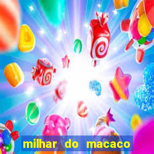 milhar do macaco que mais saem no jogo do bicho