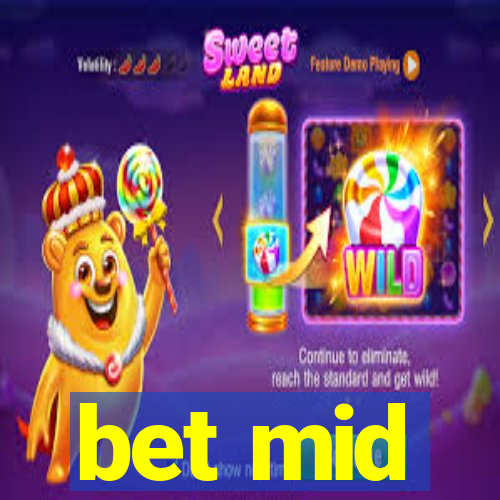 bet mid