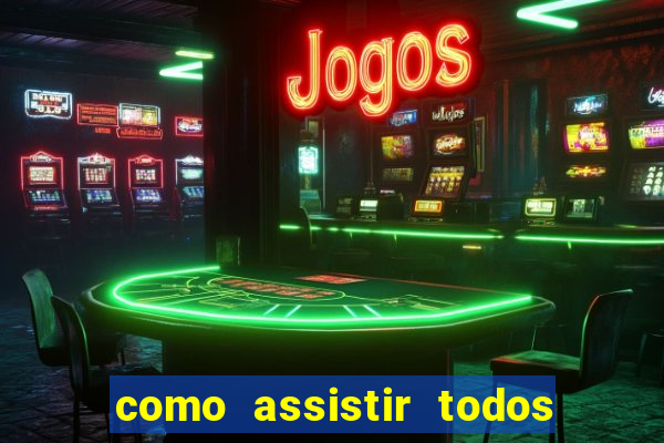 como assistir todos os jogos de futebol