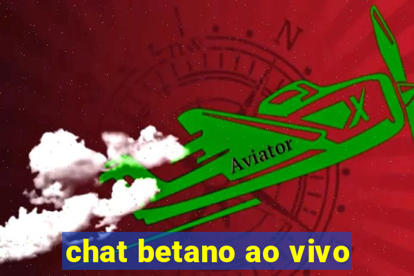 chat betano ao vivo