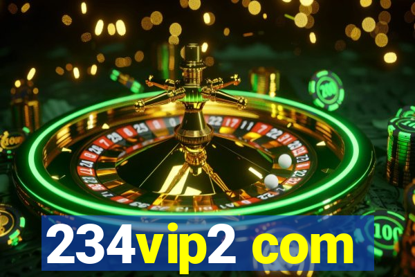 234vip2 com