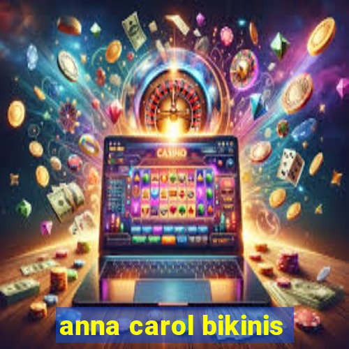 anna carol bikinis