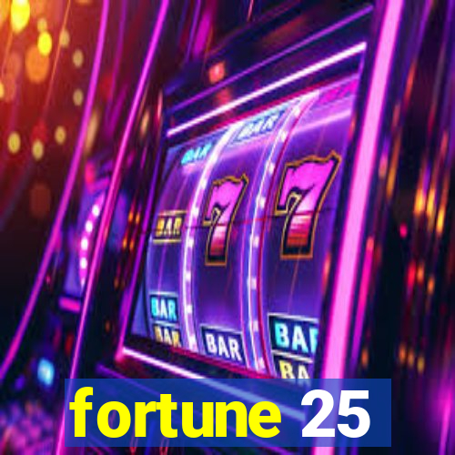 fortune 25