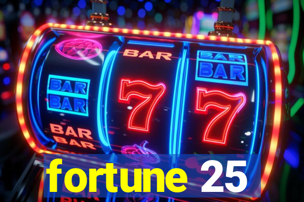 fortune 25